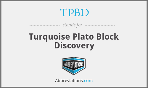TPBD - Turquoise Plato Block Discovery