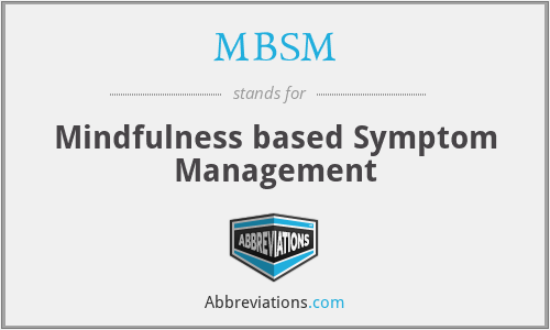 MBSM - Mindfulness based Symptom Management