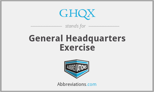 GHQX - General Headquarters Exercise