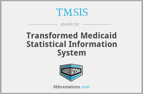 TMSIS - Transformed Medicaid Statistical Information System