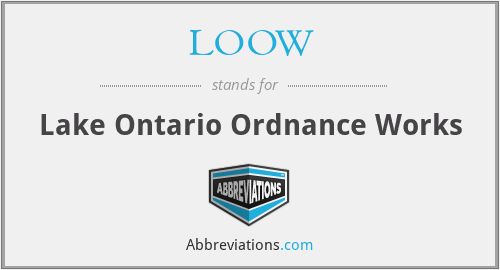 LOOW - Lake Ontario Ordnance Works
