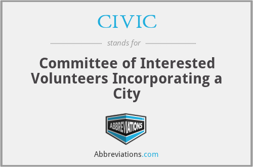 CIVIC - Committee of Interested Volunteers Incorporating a City