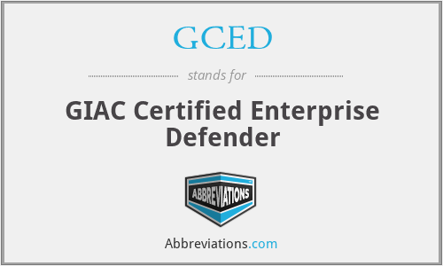 GCED - GIAC Certified Enterprise Defender