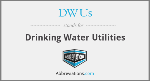 DWUs - Drinking Water Utilities