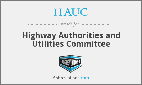 HAUC - Highway Authorities and Utilities Committee