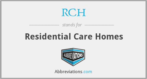 RCH - Residential Care Homes