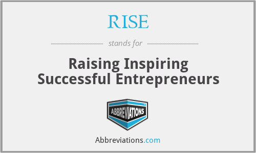 RISE - Raising Inspiring Successful Entrepreneurs