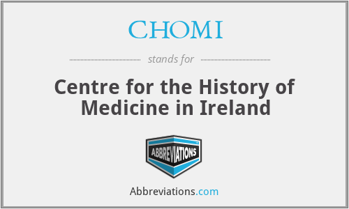 CHOMI - Centre for the History of Medicine in Ireland