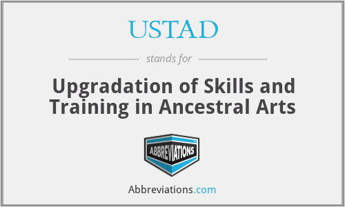 USTAD - Upgradation of Skills and Training in Ancestral Arts