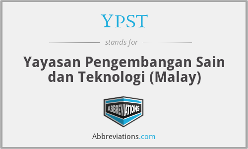 YPST - Yayasan Pengembangan Sain dan Teknologi (Malay)