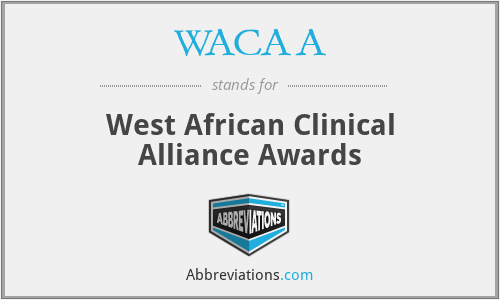WACAA - West African Clinical Alliance Awards