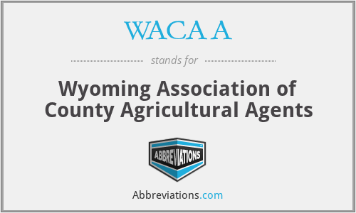 WACAA - Wyoming Association of County Agricultural Agents