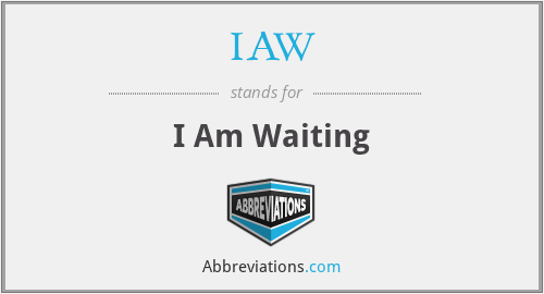IAW - I Am Waiting