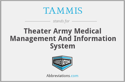 TAMMIS - Theater Army Medical Management And Information System