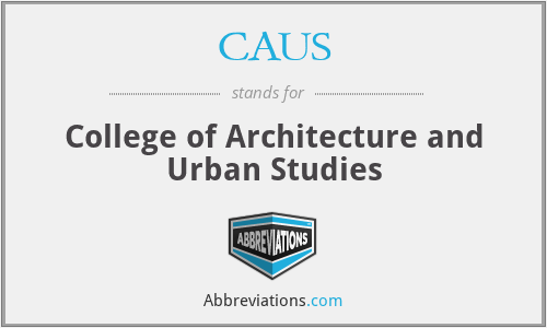 CAUS - College of Architecture and Urban Studies