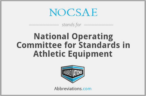 NOCSAE - National Operating Committee for Standards in Athletic Equipment