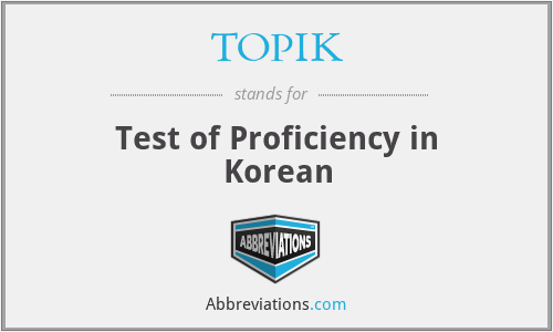 TOPIK - Test of Proficiency in Korean