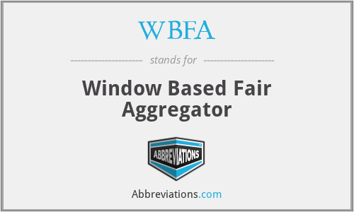 WBFA - Window Based Fair Aggregator