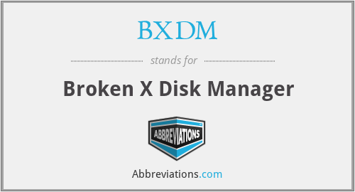BXDM - Broken X Disk Manager
