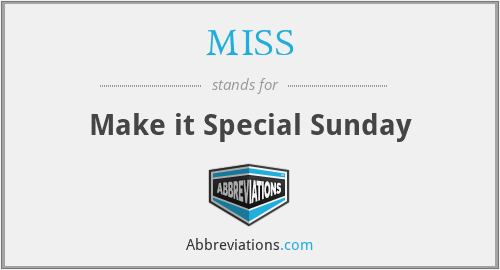 MISS - Make it Special Sunday