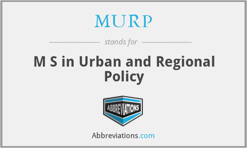 MURP - M S in Urban and Regional Policy