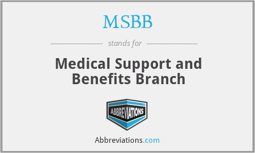 MSBB - Medical Support and Benefits Branch
