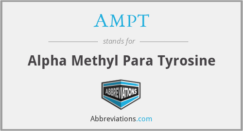 AMPT - Alpha Methyl Para Tyrosine