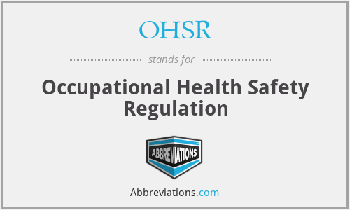 OHSR - Occupational Health Safety Regulation