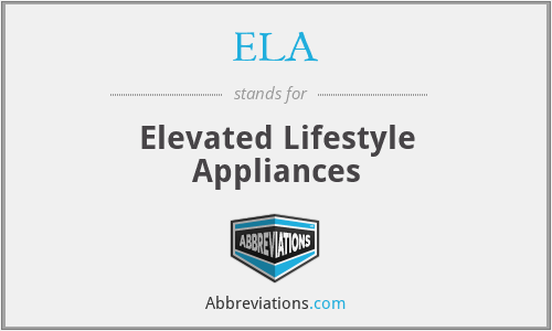 ELA - Elevated Lifestyle Appliances