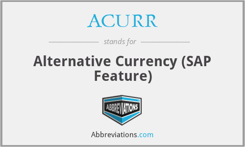 ACURR - Alternative Currency (SAP Feature)