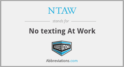 NTAW - No texting At Work