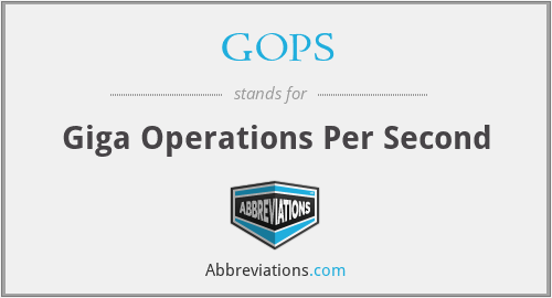 GOPS - Giga Operations Per Second
