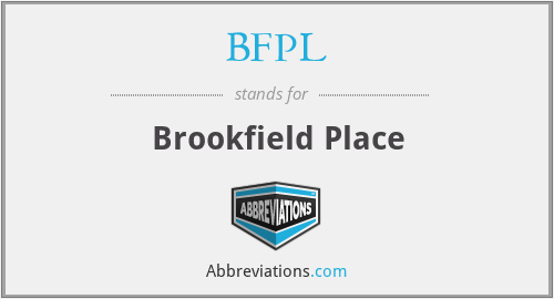 BFPL - Brookfield Place