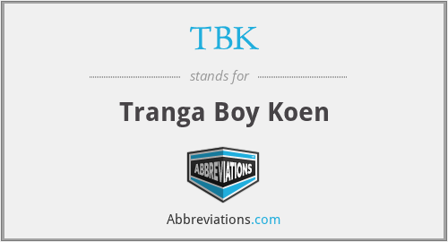 TBK - Tranga Boy Koen