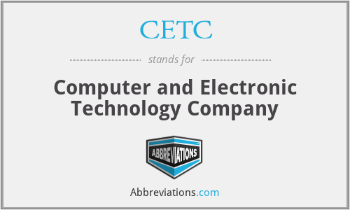 CETC - Computer and Electronic Technology Company