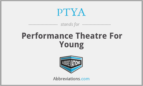 PTYA - Performance Theatre For Young