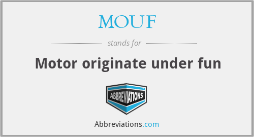 MOUF - Motor originate under fun