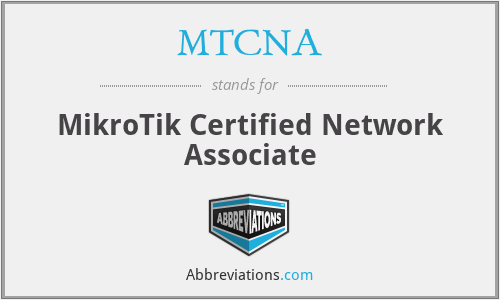 MTCNA - MikroTik Certified Network Associate
