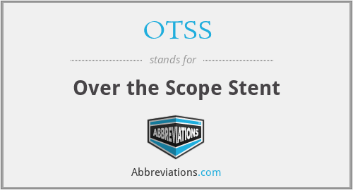 OTSS - Over the Scope Stent