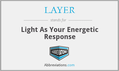 LAYER - Light As Your Energetic Response