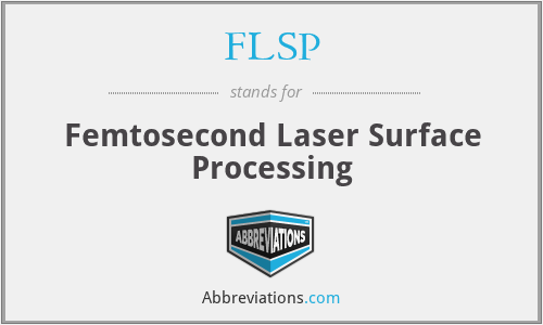 FLSP - Femtosecond Laser Surface Processing