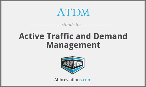 ATDM - Active Traffic and Demand Management