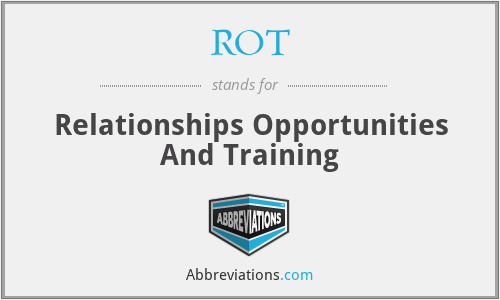 ROT - Relationships Opportunities And Training