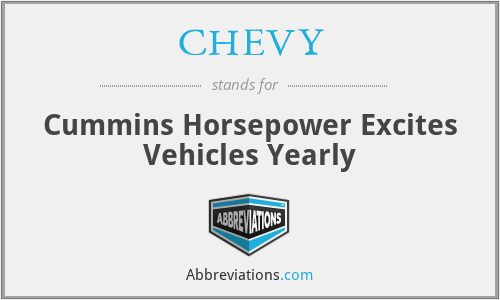 CHEVY - Cummins Horsepower Excites Vehicles Yearly