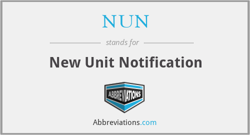 NUN - New Unit Notification