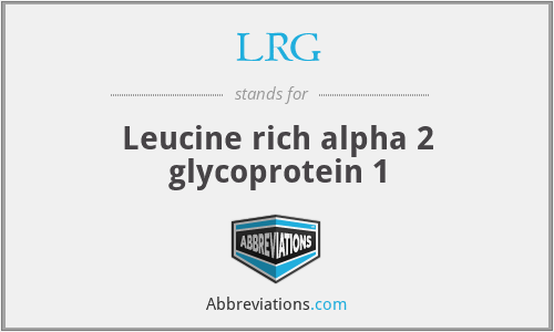 LRG - Leucine rich alpha 2 glycoprotein 1