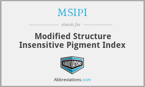 MSIPI - Modified Structure Insensitive Pigment Index
