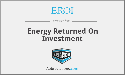 EROI - Energy Returned On Investment