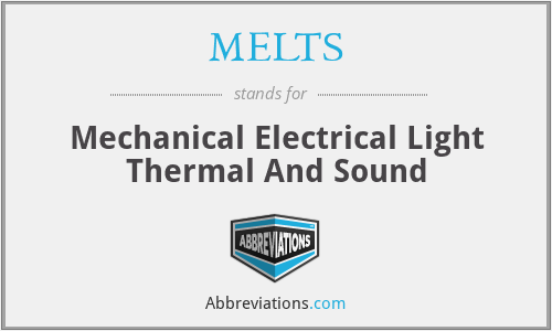 MELTS - Mechanical Electrical Light Thermal And Sound