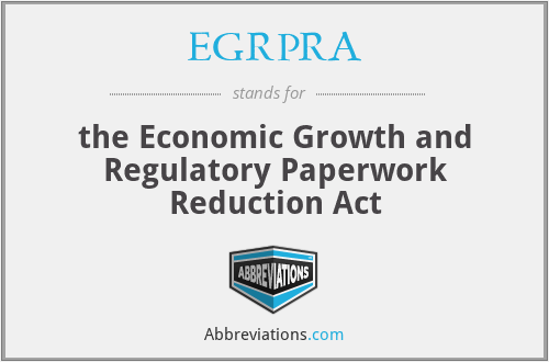 EGRPRA - the Economic Growth and Regulatory Paperwork Reduction Act